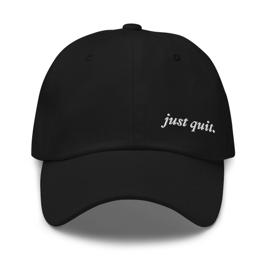 JUST QUIT EMBROIDERED HAT