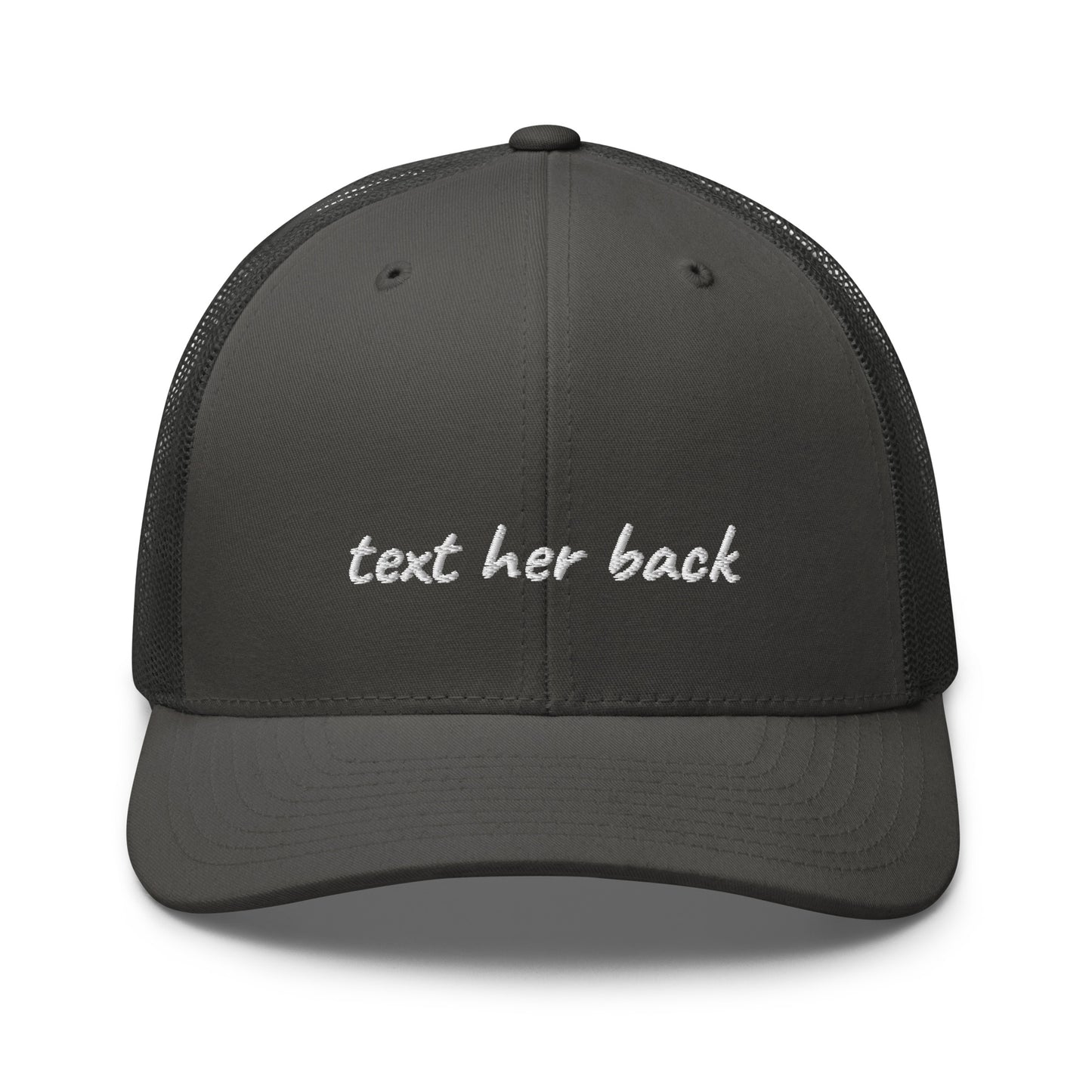 TEXT HER BACK TRUCKER HAT