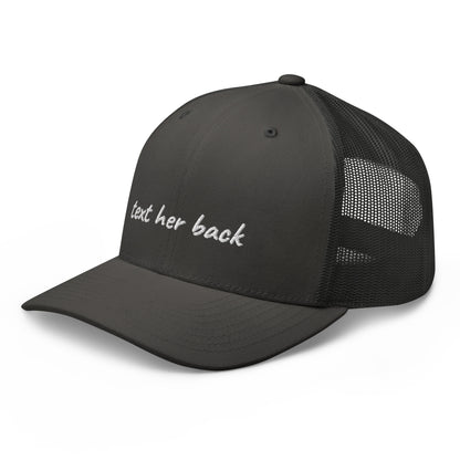 TEXT HER BACK TRUCKER HAT