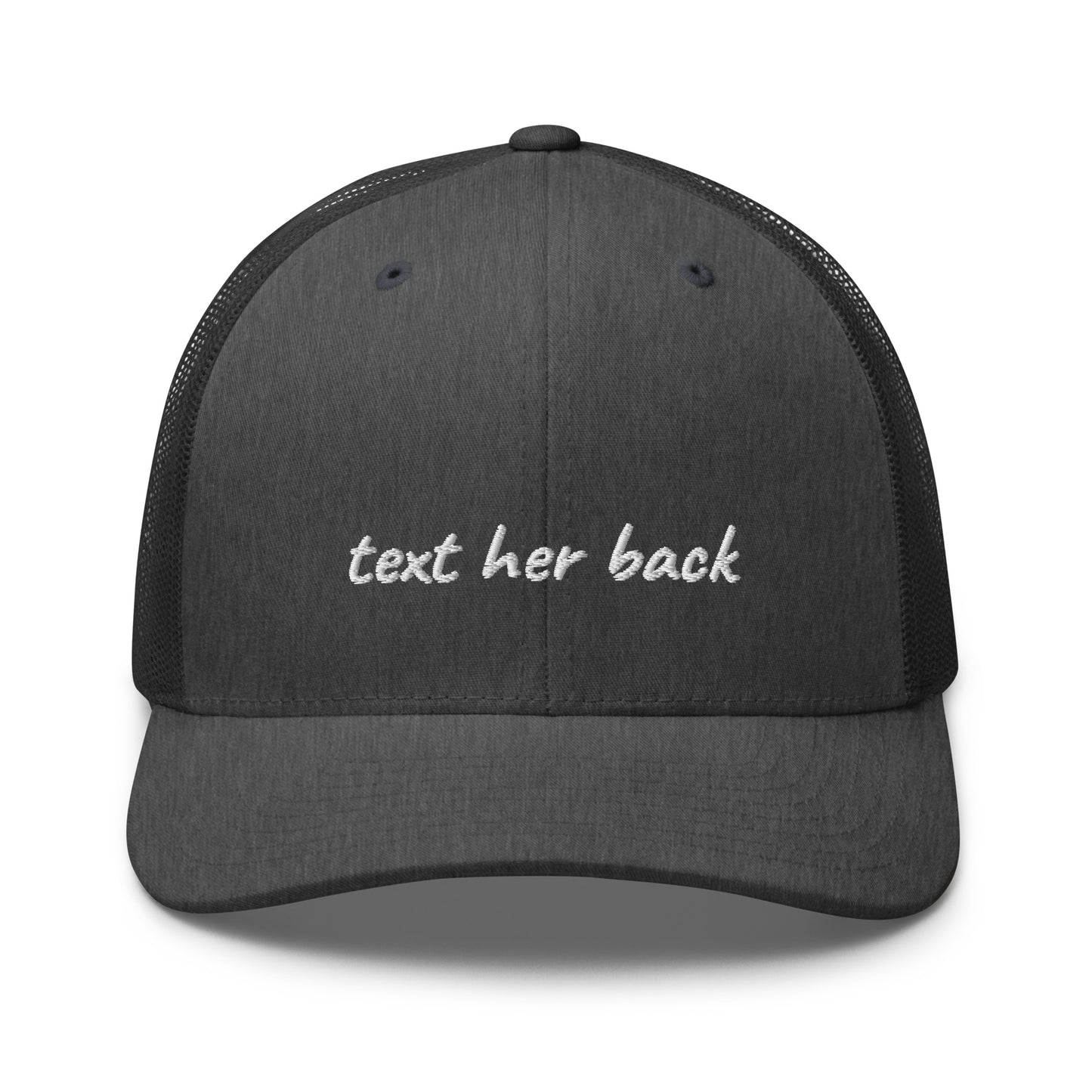 TEXT HER BACK TRUCKER HAT