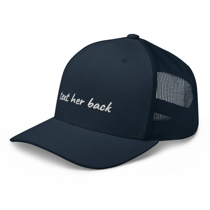 TEXT HER BACK TRUCKER HAT